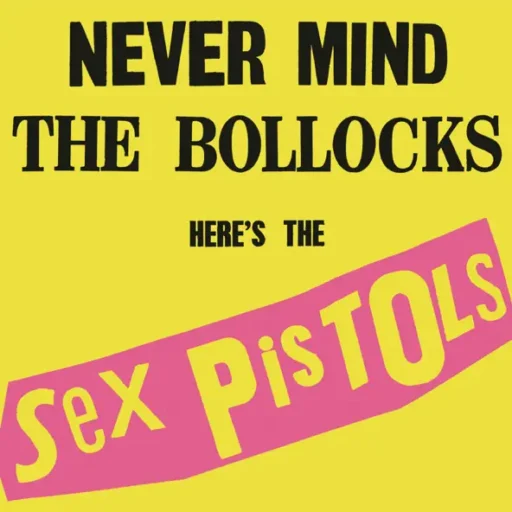 Never Mind The Bollocks, Here’s The Sex Pistols
