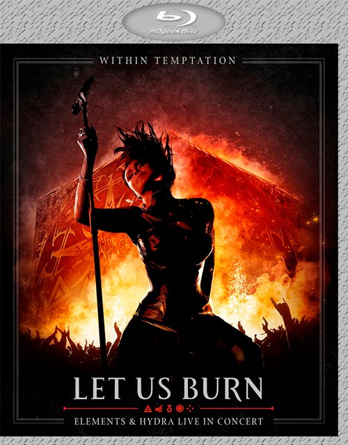 致命诱惑乐团 让我们燃烧-元素和许德拉音乐会 Within Temptation–Let Us Burn–Elements & Hydra Live in Concert 2014《BDMV 21.93G》