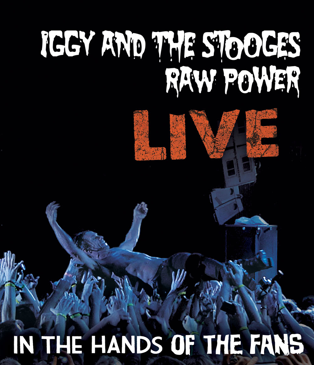 Iggy and The Stooges – Raw Power Live – In the Hands of the Fans 2011《BDMV 21.1G》