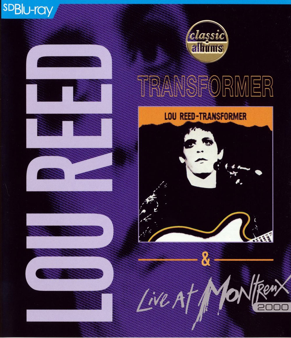 Lou Reed – ‘Classic Albums Transformer’ & ‘Live At Montreux 2000 [2014]《BDMV 41.5G》