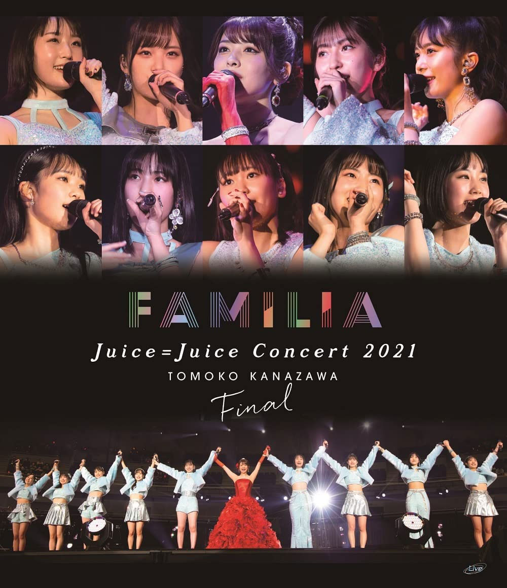 Juice=Juice Concert 2021 ～FAMILIA～ 金澤朋子ファイナル 2022《BDISO 43.9G》