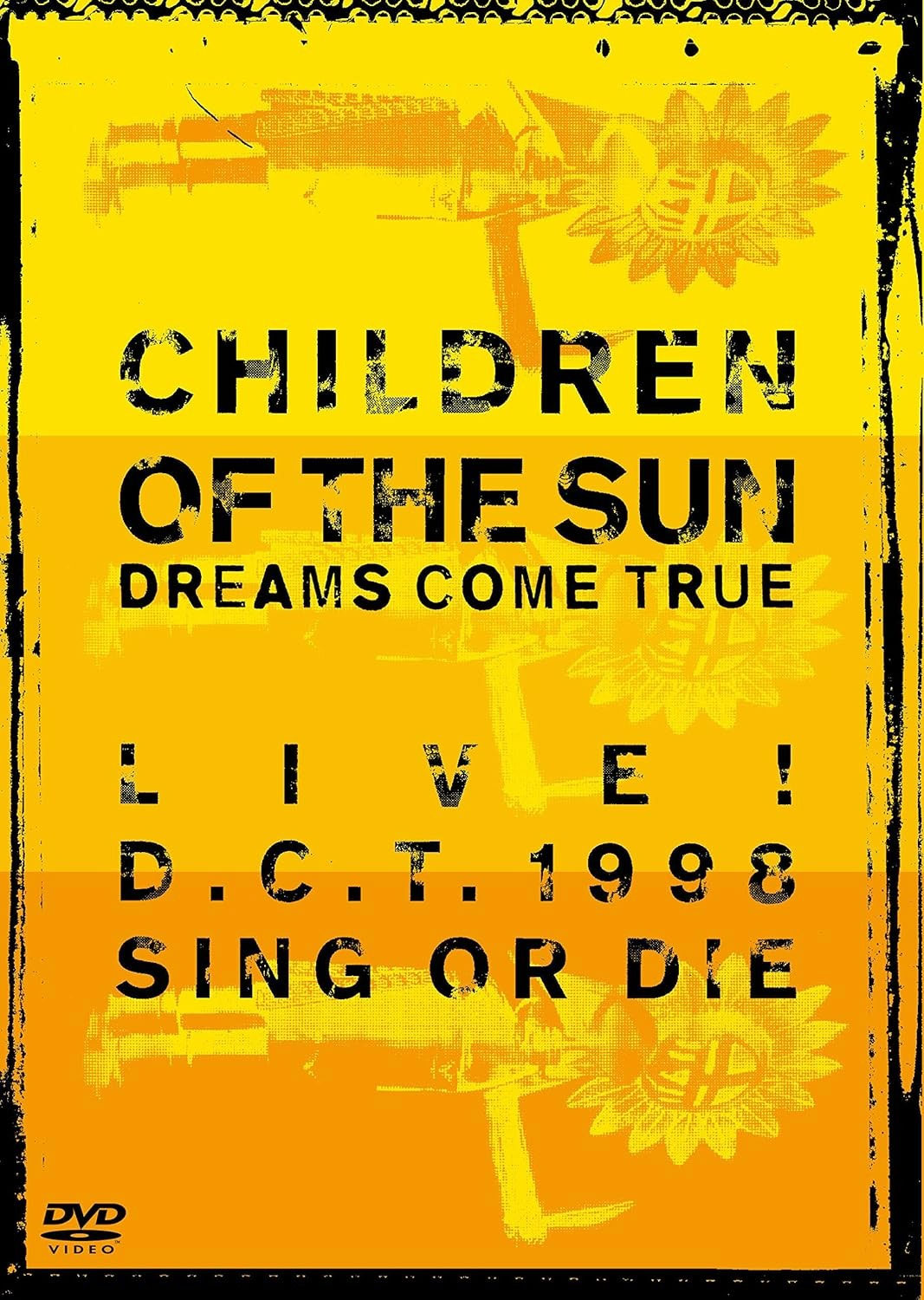DREAMS COME TRUE – Children of the Sun Live! D.C.T. 1998 Sing or Die [2000] [DVD ISO 19.8GB]
