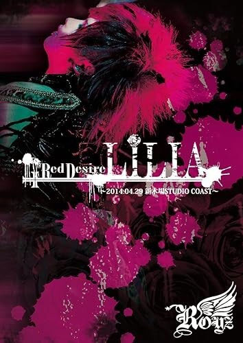 Royz – Red Desire 『LILIA』 ~2014.04.29 新木場STUDIO COAST~ 2019 [DVD ISO 6.4GB]