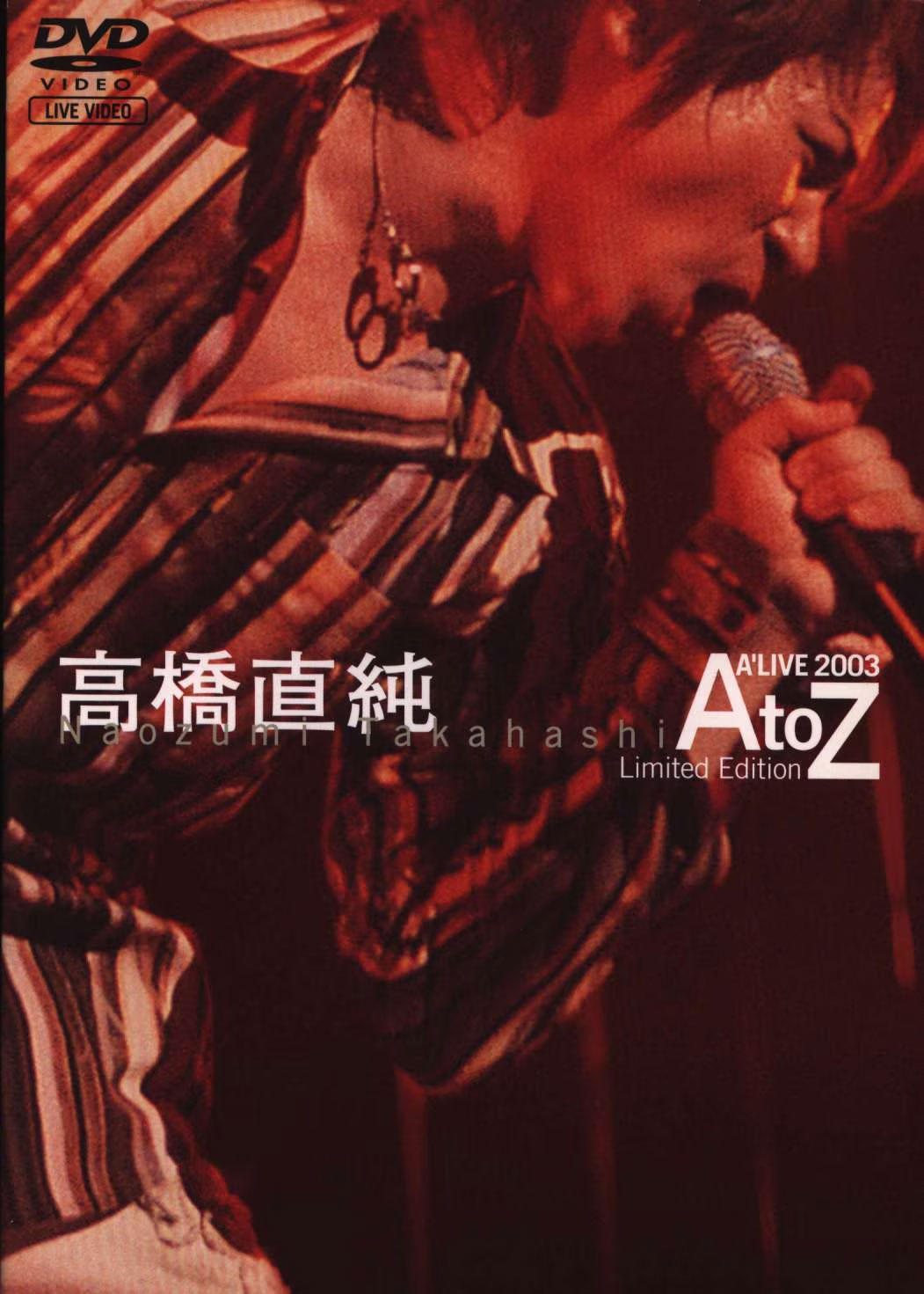 高橋直純 Naozumi Takahashi – A’LIVE 2003 “A to Z” [2003.05.28] [2DVD ISO 7.66GB]