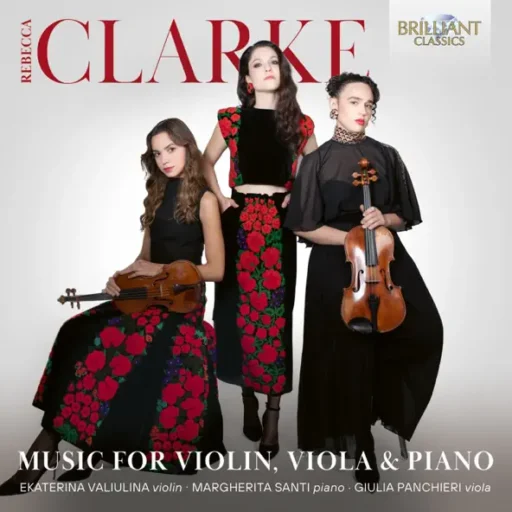 Clarke: Music For Violin, Viola & Piano
