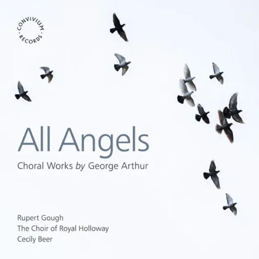 All Angels Choral Works by George Arthur