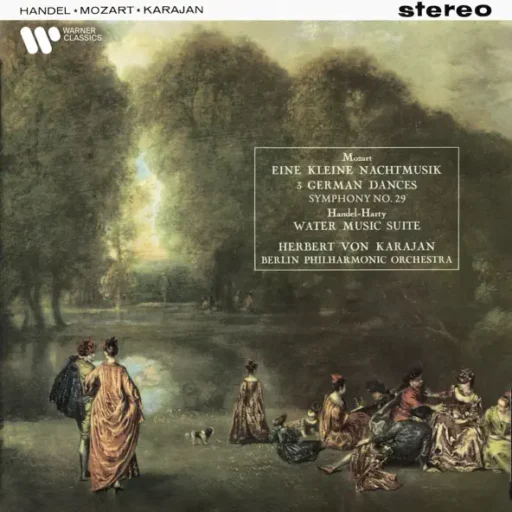Mozart: Eine kleine Nachtmusik, 3 German Dances & Symphony No. 29 – Handel: Water Music Suite
