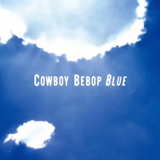 COWBOY BEBOP Original Soundtrack 3 BLUE动画《星际牛仔》原声带 Vol.3