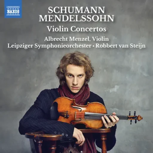 Robert Schumann; Felix Mendelssohn: Violin Concertos