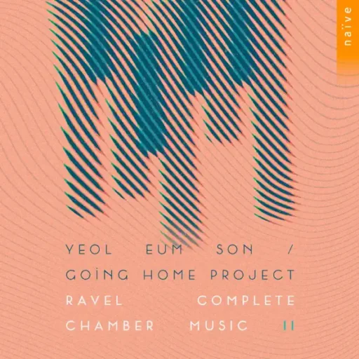 Ravel Complete Chamber Music II (Going Home Project)
