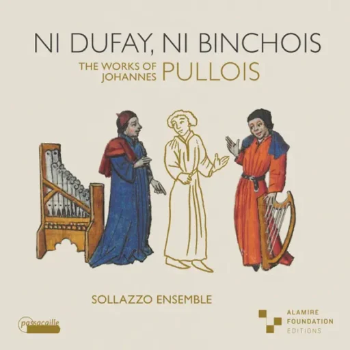 NI Binchois – The Works of Johannes Pullois