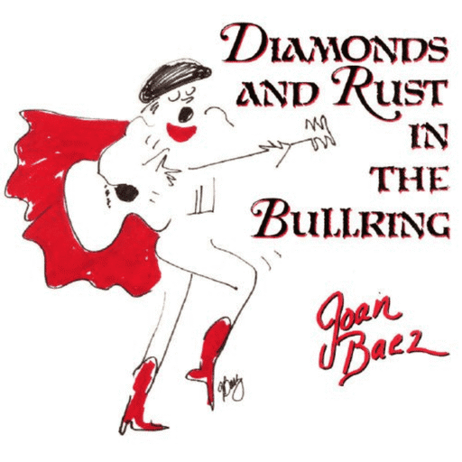 Diamonds & Rust in the Bullring